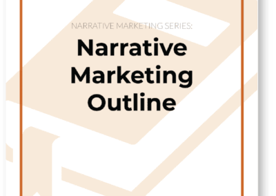 Tell Your Story: Narrative Marketing Outline