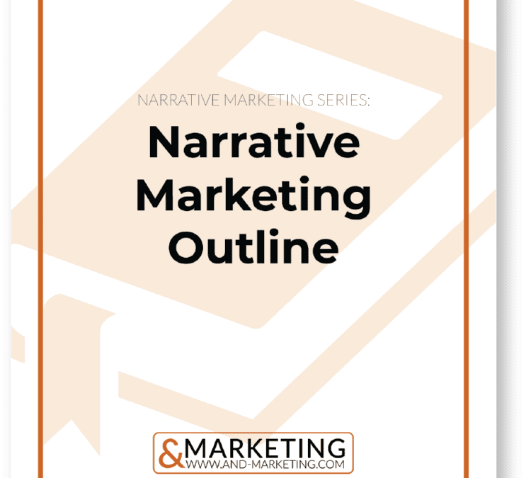 Tell Your Story: Narrative Marketing Outline