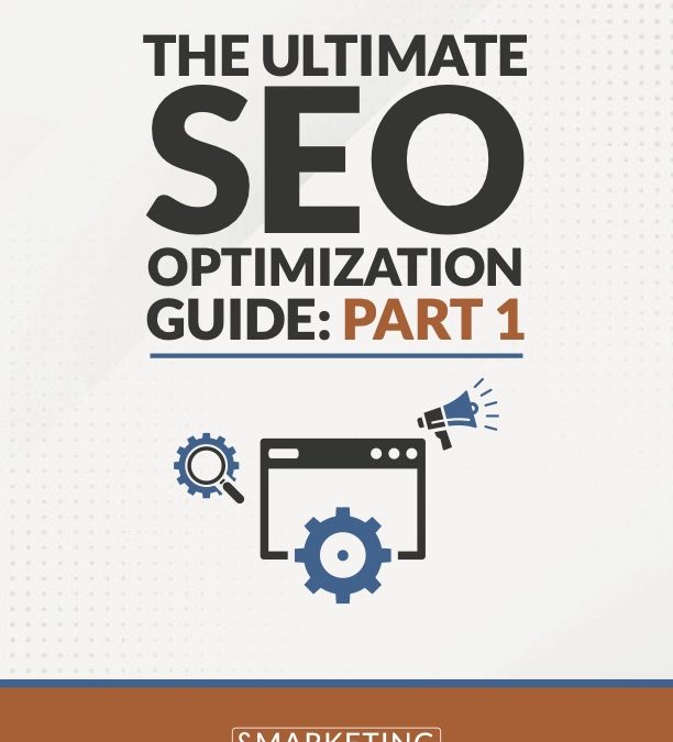 The Ultimate SEO Optimization Guide: Part 1